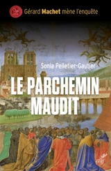 Une enquête de Gérard Machet. Le parchemin maudit - Sonia Pelletier-Gautier