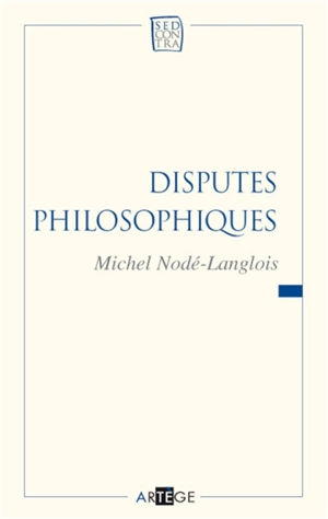 Au service de la sagesse. Vol. 2. Disputes philosophiques - Michel Nodé-Langlois