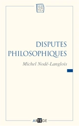 Au service de la sagesse. Vol. 2. Disputes philosophiques - Michel Nodé-Langlois