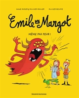 Emile et Margot. Vol. 9. Même pas peur ! - Anne Didier