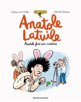 Un roman Anatole Latuile. Vol. 2. Anatole fait son cinéma - Anne Didier