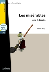 Les misérables. Vol. 2. Cosette : niveau A1-A2 - Victor Hugo