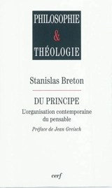 Du principe : l'organisation contemporaine du pensable - Stanislas Breton