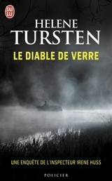 Le diable de verre : une enquête de l'inspecteur Irene Huss - Helene Tursten