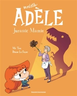 Mortelle Adèle. Vol. 16. Jurassic mamie - Mr Tan