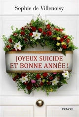 Joyeux suicide et bonne année - Sophie de Villenoisy
