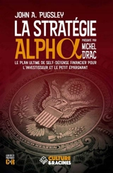 La stratégie alpha : le plan ultime de self-défense financier pour l'investisseur et le petit épargnant - John A. Pugsley