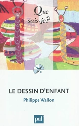 Le dessin d'enfant - Philippe Wallon