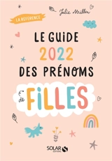 Le guide 2022 des prénoms de filles : la référence - Julie Milbin
