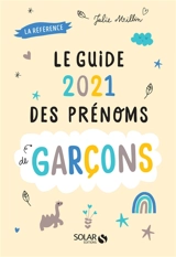 Guide 2021 des prénoms de garçons : la référence - Julie Milbin