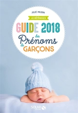 Guide 2018 des prénoms de garçons : la référence - Julie Milbin
