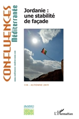 Confluences Méditerranée, n° 110. Jordanie : une stabilité de façade