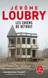 Les chiens de Détroit - Jérôme Loubry