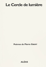 Le cercle de lumière - Pierre Gibert