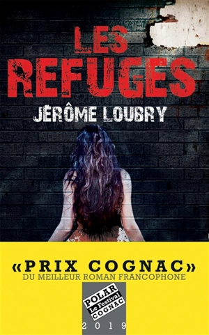 Les refuges - Jérôme Loubry