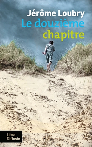 Le douzième chapitre - Jérôme Loubry