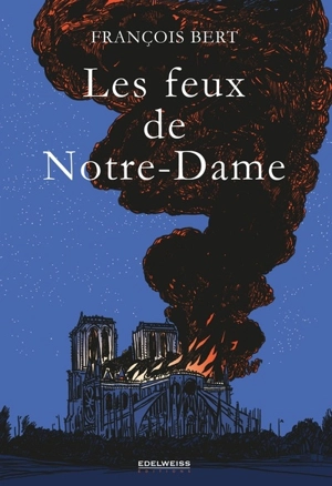 Les feux de Notre-Dame - François Bert