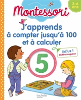 J'apprends à compter jusqu'à 100 et à calculer : 3-6 ans - Christelle Prince