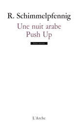 Une nuit arabe. Push up - Roland Schimmelpfennig