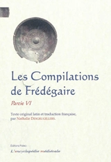 Les compilations : texte latin du Ms BnF, lat. 10910. Vol. 6 - Frédégaire
