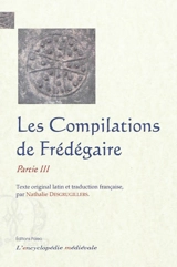 Les compilations : texte latin du Ms BNF, lat. 10910. Partie III - Frédégaire