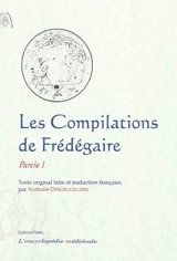 Les compilations : texte latin du Ms BNF, lat. 10910. Partie I - Frédégaire