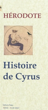 Enquête. Vol. 1. Livre 1 : histoire de Cyrus - Hérodote