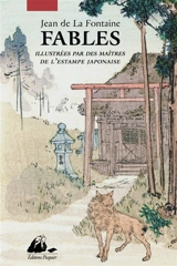 Fables : illustrées par des maîtres de l'estampe japonaise - Jean de La Fontaine