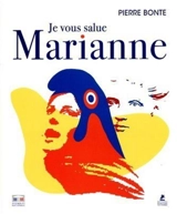 Je vous salue Marianne - Pierre Bonte