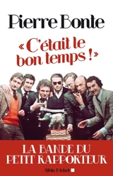 C'était le bon temps ! : la bande du Petit rapporteur - Pierre Bonte