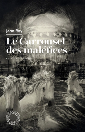 Le carrousel des maléfices - Jean Ray
