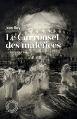 Le carrousel des maléfices - Jean Ray