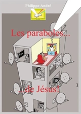 Les paraboles de Jésus ! - Philippe André
