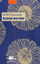 Eloge du peu : ou comment l'argent peut faire le bonheur - Ryunosuke Koike