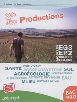 Biologie, écologie, 2de bac pro productions : modules EG3-EP2 - Dominique Galiana