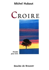 Croire - Michel Hubaut