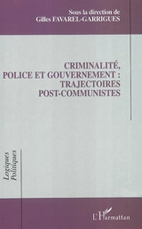 Criminalité, police et gouvernement : trajectoires post-communistes