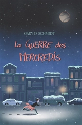 La guerre des mercredis - Gary D. Schmidt