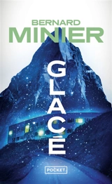 Glacé : thriller - Bernard Minier