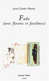 Fado (avec flocons et fantômes) - Jean-Claude Pinson