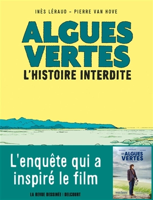 Algues vertes : l'histoire interdite - Inès Léraud