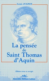 La pensée de saint Thomas d'Aquin - Louis Jugnet
