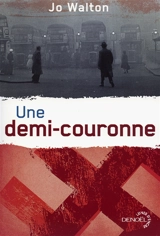 Subtil changement. Vol. 3. Une demi-couronne - Jo Walton