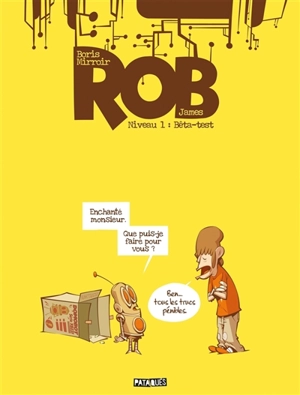 Rob. Vol. 1. Bêta-test - James