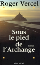 Sous le pied de l'archange - Roger Vercel