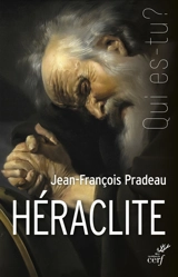 Héraclite - Jean-François Pradeau