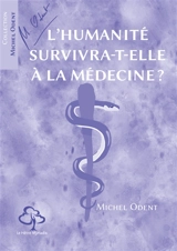L'humanité survivra-t-elle à la médecine ? - Michel Odent