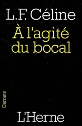 A l'agité du bocal : et autres textes - Louis-Ferdinand Céline