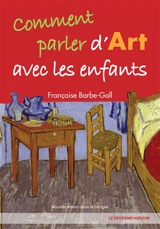 Comment parler d'art avec les enfants - Françoise Barbe-Gall