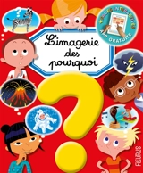 L'imagerie des pourquoi - Emilie Beaumont